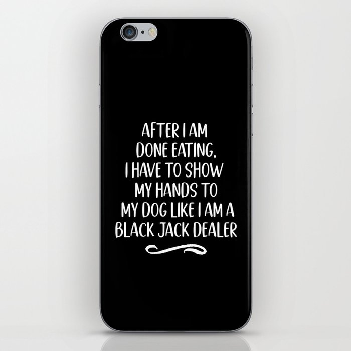 Funny Dog Owner Eating Quote iPhone Skin