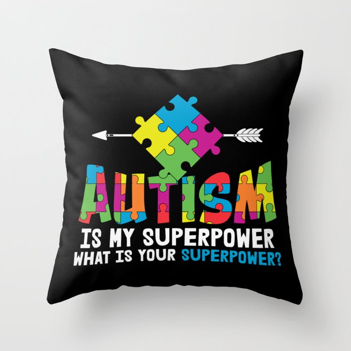 Autism Is My Superpower Awareness Saying Throw Pillow