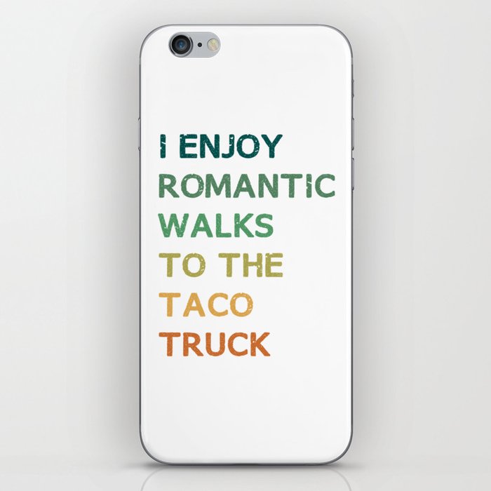 I enjoy romantic walks to the taco truck  iPhone Skin