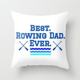 Best Rowing Dad Throw Pillow