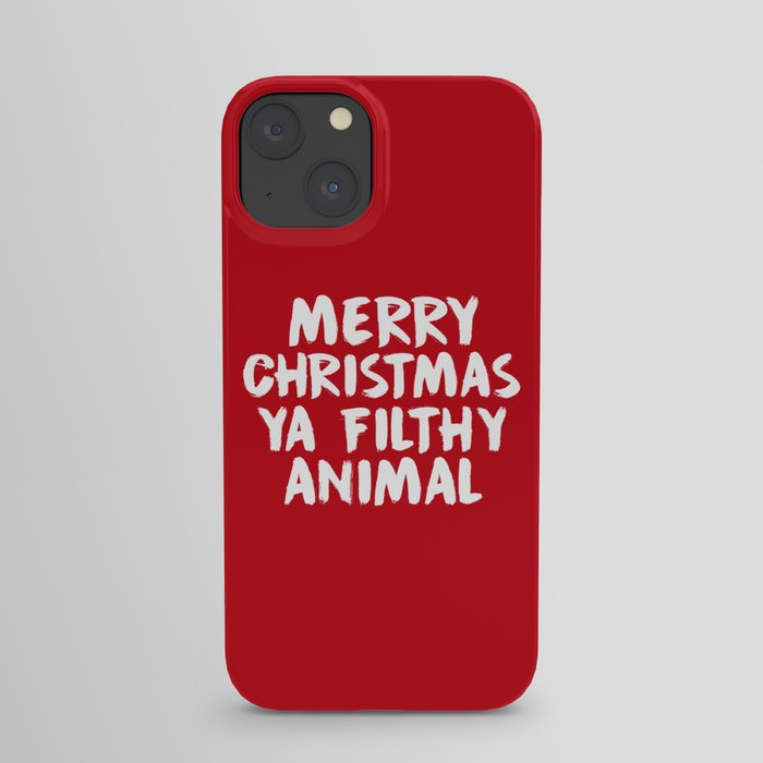 Merry Christmas Ya Filthy Animal, Funny, Saying iPhone Case