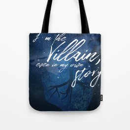 I’m the villain, even in my own story. Tote Bag