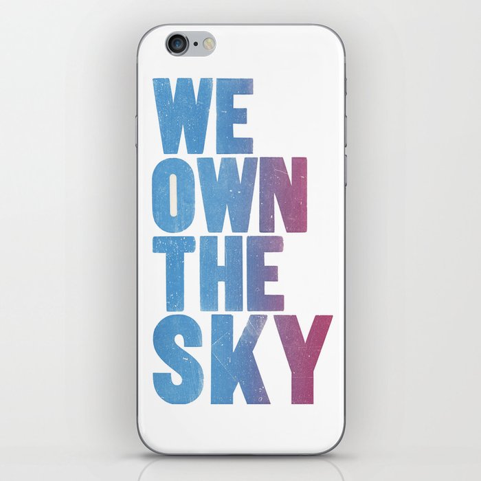 We Own The Sky iPhone Skin