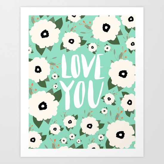 Love you Floral - Turquoise Art Print