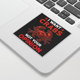 I want Crabs not your Opinion Sticker