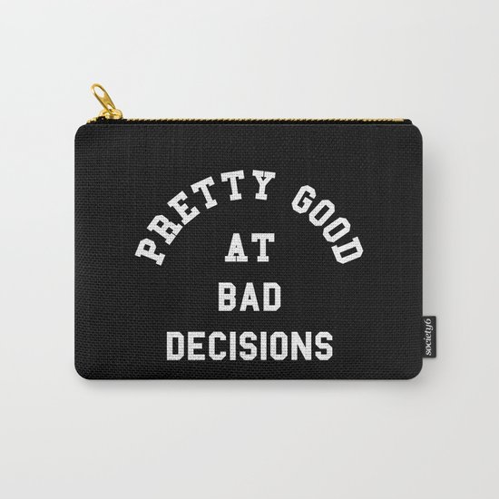 Good At Bad Decisions Funny Quote Carry-All Pouch