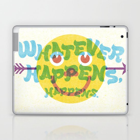 Whatever Happens, Happens. Laptop & iPad Skin