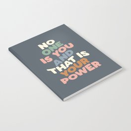 No One is You and That is Your Power Notebook