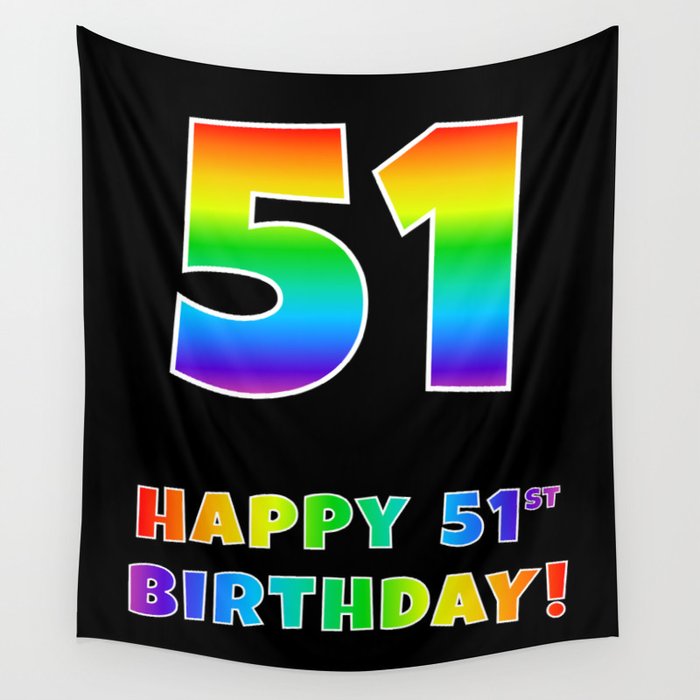 HAPPY 51ST BIRTHDAY - Multicolored Rainbow Spectrum Gradient Wall Tapestry