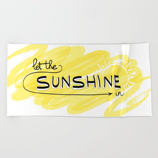 Let The Sunshine In Beach Towel