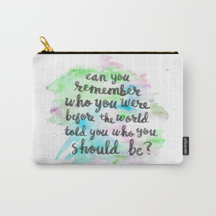 Can you remember who you were...? Carry-All Pouch