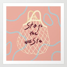 Stop the Waste with textile bags Art Print