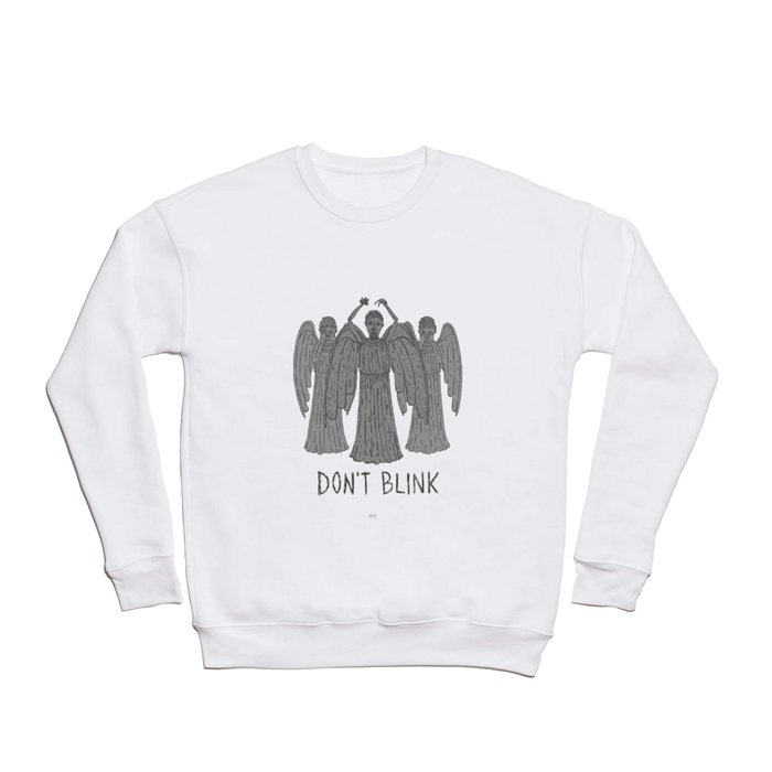 Don´t Blink! Crewneck Sweatshirt