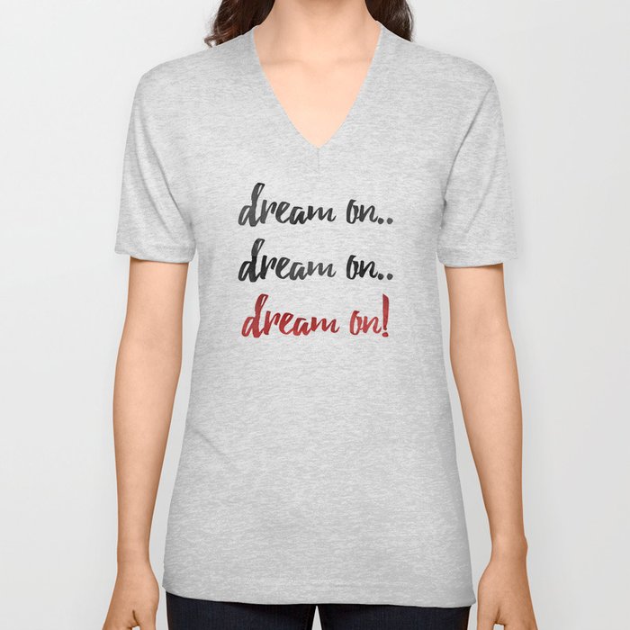 Dream On V Neck T Shirt