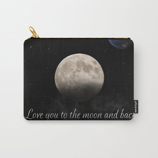To The Moon And Back Carry-All Pouch