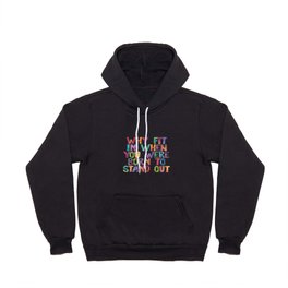 Why Fit In When You Were Born to Stand Out Hoody | Quotes, Kid, Motivation, Slogans, Inspirational, Typography, Quote, Room, Graphicdesign, Nursery 