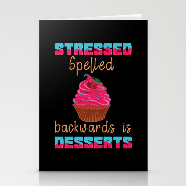 Stressed Spelled Backwards Is Desserts Cake Stationery Cards
