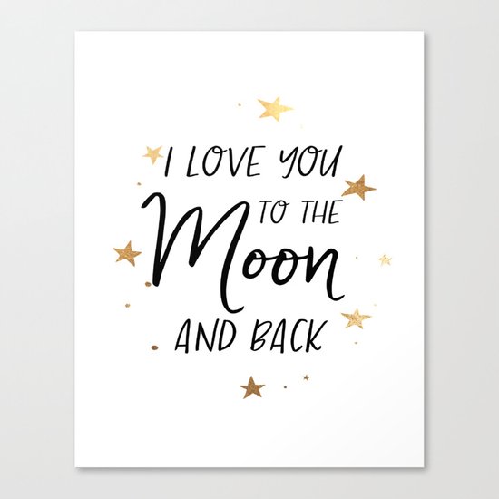 I Love You To The Moon And Back Digital Print Wall Art Printable Quotes Canvas Print By Tomoogorelica Society6