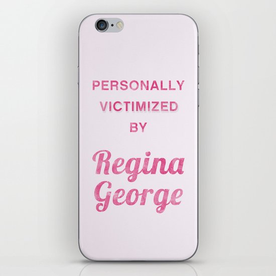 Personally Victimized by Regina George - Mean Girls movie iPhone & iPod Skin