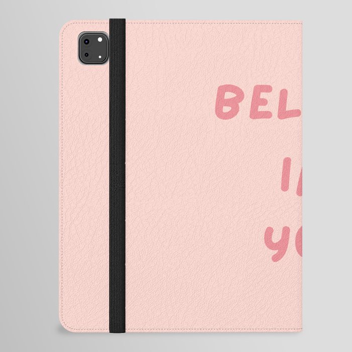 Believe in You, Inspirational, Motivational, Empowerment, Pink iPad Folio Case