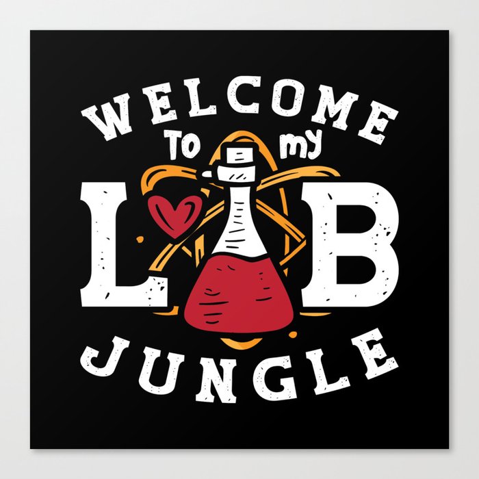 Welcome To My Lab Jungle Laboratory Technician Canvas Print