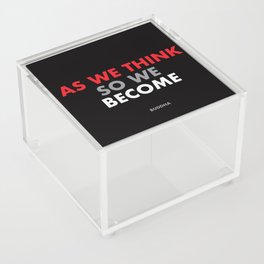 "As we think, so we become" Buddha Acrylic Box