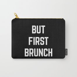 But First Brunch Funny Sarcastic Foodie Quote Carry-All Pouch