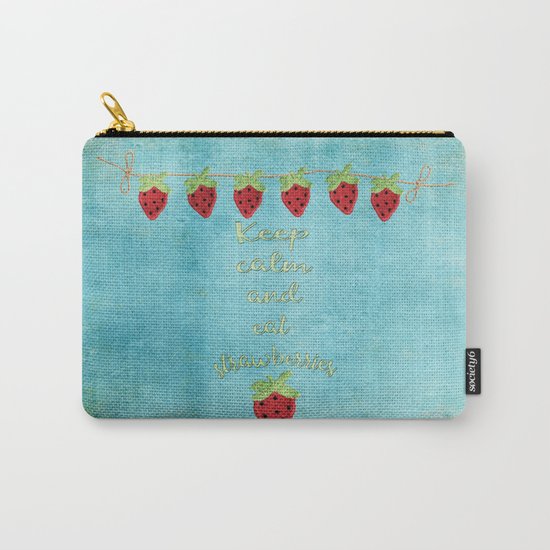 Keep calm and eat strawberries I Fruit Food Strawberry Carry-All Pouch