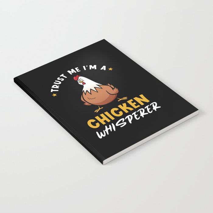 Trust Me I'm A Chicken Whisperer Notebook