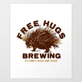 Free Hugs Brewing: It's What's Inside That Counts. Cute Porcupine Art Print
