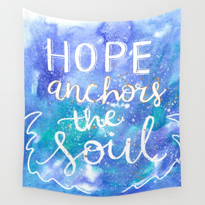 Hope Anchors The Soul Wall Tapestry By Melaniechadwick Society6