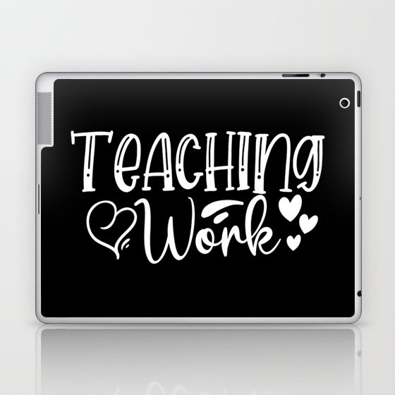 Teaching Work Love Laptop & iPad Skin