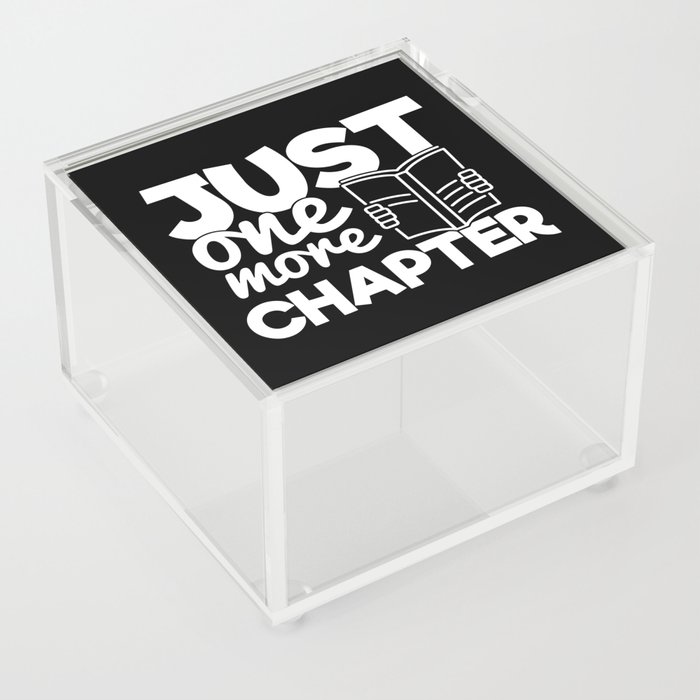 Just One More Chapter Funny Bookworm Reading Typography Quote Acrylic Box