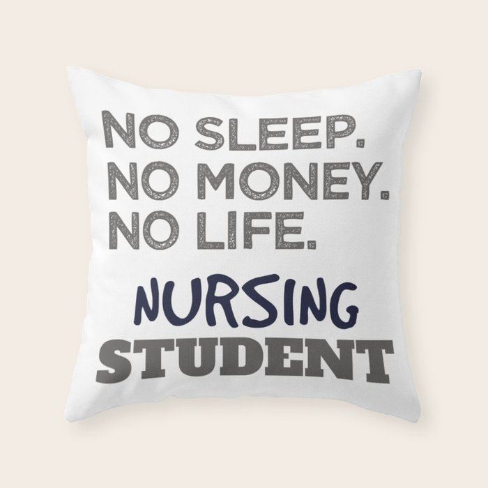 Nurse School Meme No Sleep No Money No Life Nursing Student Throw