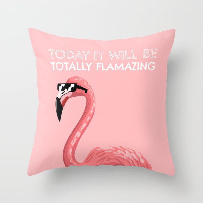 Flamazing Flamingo - what would a flamingo say if it could talk Throw Pillow