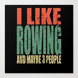 Rowing Saying Funny Canvas Print