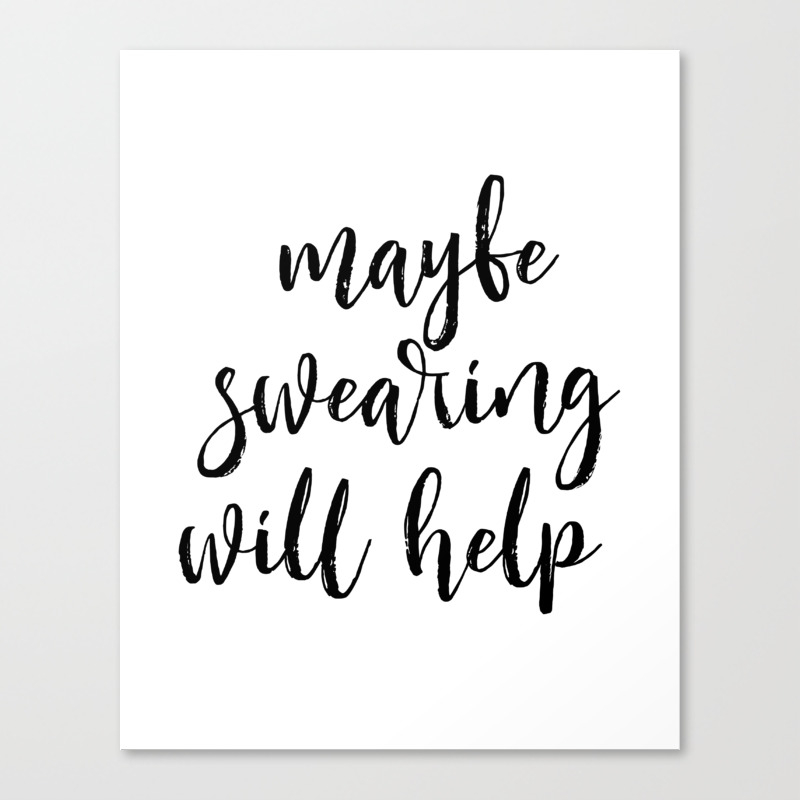 Funny Quote Maybe Swearing Will Help Funny Wall Art Printable Wall Art  Typography Print Comic Quote Canvas Print