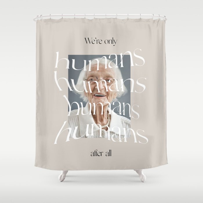 Humans After All Shower Curtain