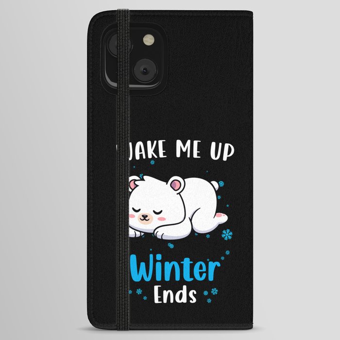 Wake me up when Winter ends Polar Bear iPhone Wallet Case
