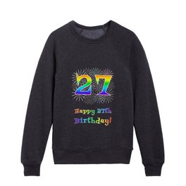 [ Thumbnail: 27th Birthday - Fun Rainbow Spectrum Gradient Pattern Text, Bursting Fireworks Inspired Background Kids Crewneck ]