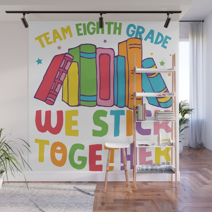 Team Eighth Grade We Stick Together Wall Mural