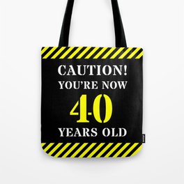 [ Thumbnail: 40th Birthday - Warning Stripes and Stencil Style Text Tote Bag ]