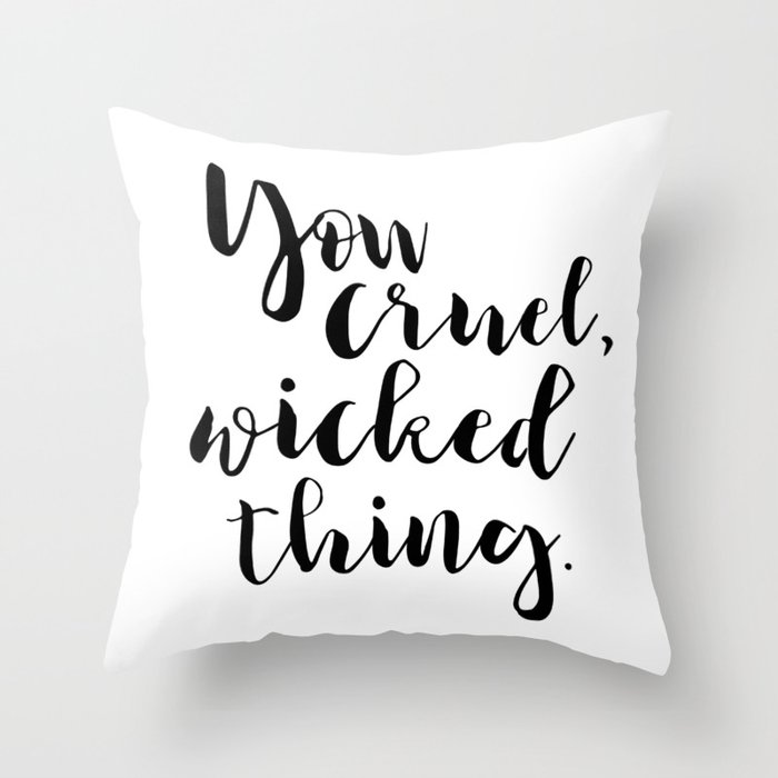 You cruel wicked thing. - Rhysand Throw Pillow