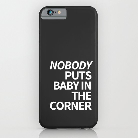 Nobody Puts Baby In The Corner iPhone & iPod Case