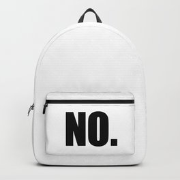 NO. Backpack | Words, Grandma, Black And White, Dad, No, Graphicdesign, Mom, Typography, Grandpa, Digital 