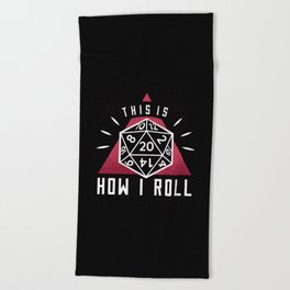 This Is How I Roll Role Playing Games Beach Towel