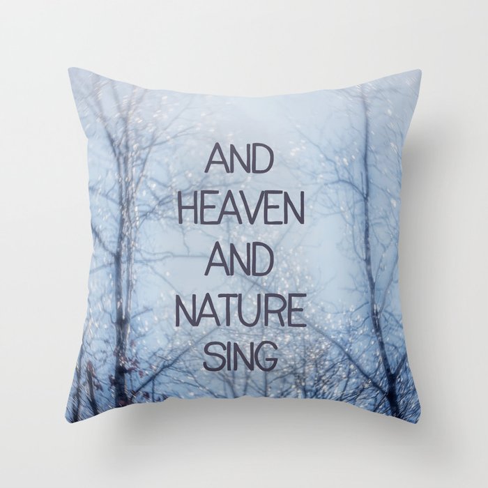 And Heaven And Nature Sing Throw Pillow