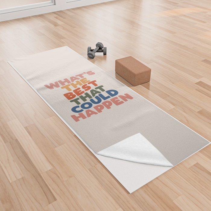What's The Best That Could Happen Yoga Towel