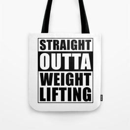 Straight Outta Weight Lifting Tote Bag