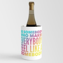 Be Somebody Wine Chiller